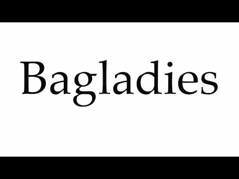 How to Pronounce Bagladies