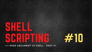 Shell scripting tutorial - 10 | Pass arguments to shell script  Part - 01