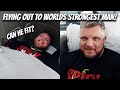 FLYING OUT TO WORLD'S STRONGEST MAN!