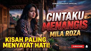 Download lagu CINTAKU MENANGIS - Mila Roza | Versi Dangdut Syahdu (Cover by ZURAN DANGDUT ) mp3