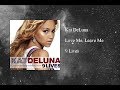 Kat DeLuna - Love Me, Leave Me