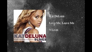 Kat DeLuna - Love Me, Leave Me