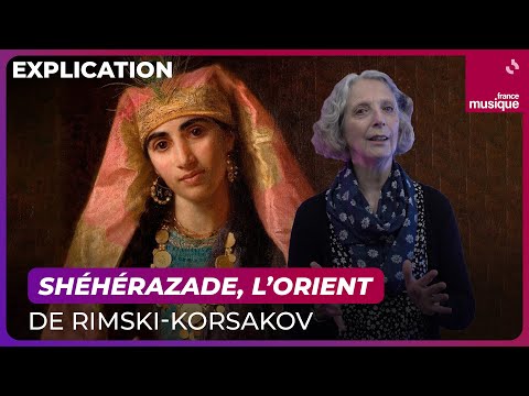 Shéhérazade, l'Orient de Rimski-Korsakov - Culture Prime