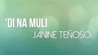 Janine Teñoso  - &#39;Di Na Muli (Lyrics)