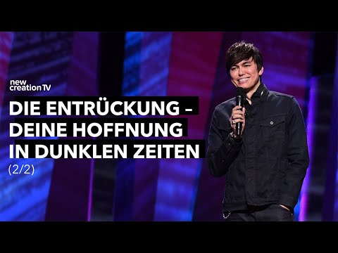 Die Entrückung – deine Hoffnung in dunklen Zeiten 2/2 – Joseph Prince I New Creation TV Deutsch