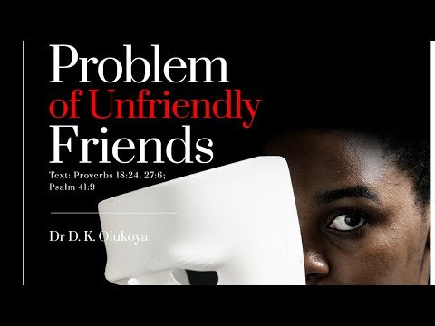 The Problem of Unfriendly Friends | Dr. D.K. Olukoya (MFM Message)