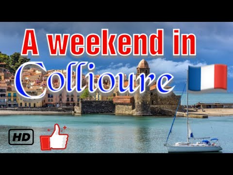 Un week-end à Collioure - France