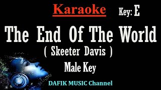 Download lagu The End Of The World (Karaoke) Skeeter Davis Male key E mp3