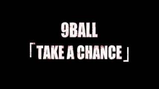 9BALL - Take A Chance