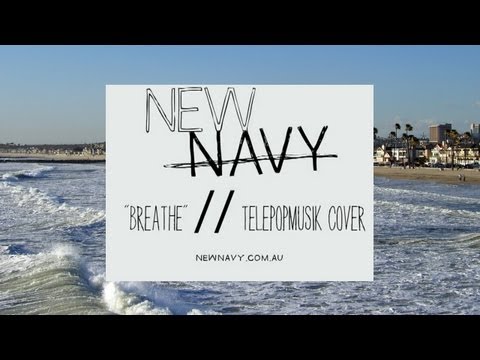 New Navy - Breathe (Télépopmusik Cover)