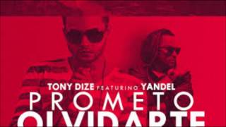Tony Dize ft Yandel- Prometo Olvidarte (Remix) Con letra