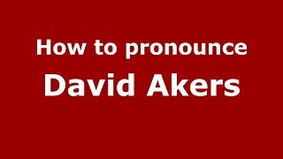 How to pronounce David Akers