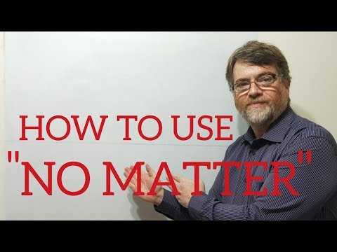 English Tutor Nick P Lesson (335) No Matter is Always Followed by a WH Clause