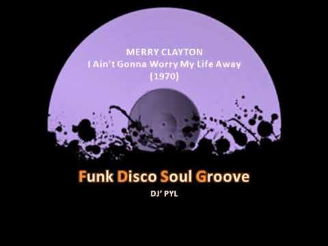 MERRY CLAYTON - I Ain't Gonna Worry My Life Away (1970)