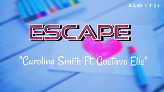 Corina Smith Ft. Gustavo Elis - Escape (Letra/Lyrics) ♥️