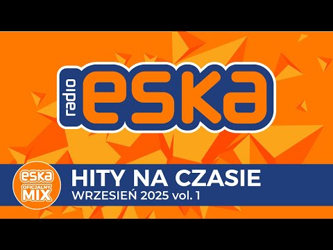 ESKA Hity na Czasie - Wrzesień 2025 – oficjalny mix Radia ESKA