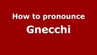 How to pronounce Gnecchi