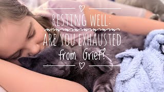 Exhausted From Grief? This Video Is For You!