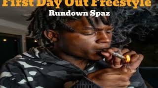 Rundown Spaz  - First Day Out Freestyle  ( Official Audio )