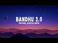 Pritam - Bandhu 2.0 (Lyrics) ft. Kavita Seth, Neeraj Shridhar