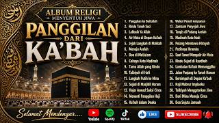 Download lagu ALBUM RELIGI MENYENTUH JIWA - PANGGILAN DARI KA'BAH FULL ALBUM mp3 Download lagu ALBUM RELIGI MENYENTUH JIWA - PANGGILAN DARI KA'BAH FULL ALBUM mp3