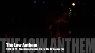 Low Anthem - 2016-10-28 - Copenhagen Loppen, DK - In The Air Hockey Fire