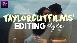 HOW TO: TAYLORCUTFILMS EDITING STYLE & EFFECTS (Premiere Pro)