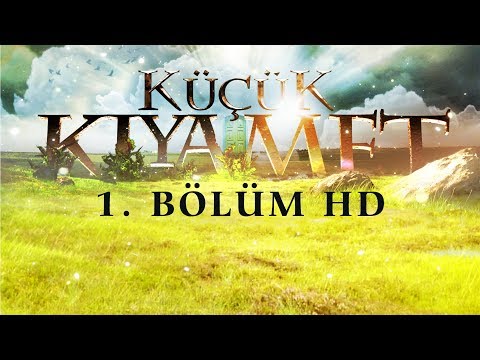 Küçük Kıyamet Bölüm 1 - HD