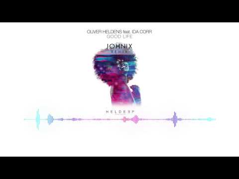 Oliver Heldens feat. Ida Corr - Good Life (johnix Remix)