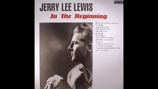 Jerry Lee Lewis - I Could Never Be Ashamed of You  1958
