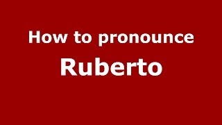 How to pronounce Ruberto