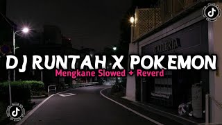 Download lagu Dj Runtah X Pokemon Mengkane Slowed   Reverd ♪ mp3