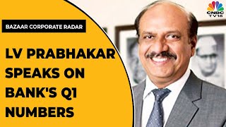 Canara Bank's LV Prabhakar Speaks On Bank's Q1FY23 Numbers | Bazaar Corporate Radar | CNBC-TV18