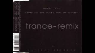 Near Dark - Heute Ist Ein Guter Tag Zu Sterben (Trance Mix) AI Instrumental Version (1992)