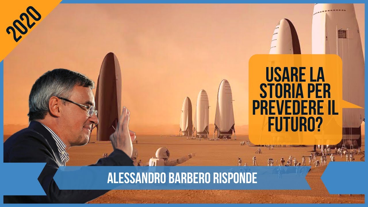 Usare la Storia per prevedere il futuro? - Alessandro Barbero (Inedito 2020)