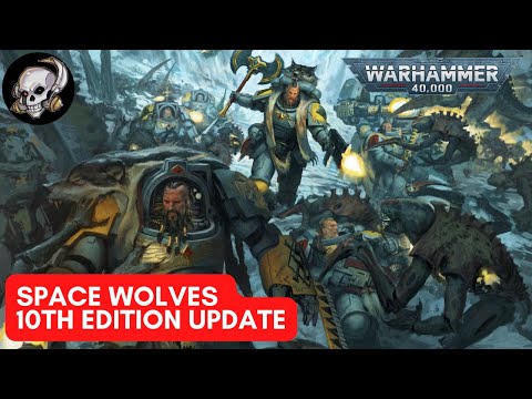 40k lore --- SPACE WOLVES 10TH EDITION UPDATE