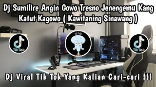 Download lagu DJ SUMILIRE ANGIN GOWO TRESNO JENENGEMU KANG KATUT KAGOWO ( KAWITANING SINAWANG ) || DJ TERBARU ‼️ mp3