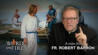 Bishop Robert Barron on The Calling of the Disciples