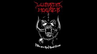 Lunatic Hooker - We are the Roadcrew (Motorhead Cover)