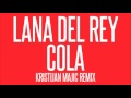 Lana Del Rey - Cola (Kristijan Majic Remix)