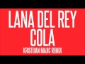 Lana Del Rey Cola Kristijan Majic Remix