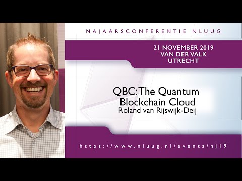 NLUUG NJ19 - 02 - Roland van Rijswijk-Deij - QBC: The Quantum Blockchain Cloud