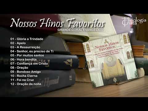 Nossos Hinos Favoritos - Grande Coral Evangélico - Regência: Dorotéa Kerr - Hinologia Cristã