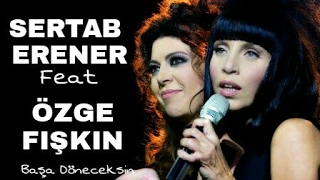 Sertab Erener - Özge Fışkın | Başa Döneceksin