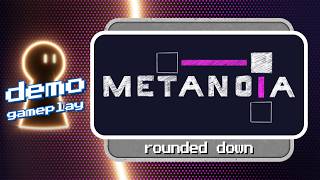 𝗠𝗲𝘁𝗮𝗻𝗼𝗶𝗮 demo gameplay | 𝘙𝘰𝘶𝘯𝘥𝘦𝘥 𝘥𝘰𝘸𝘯 🔘