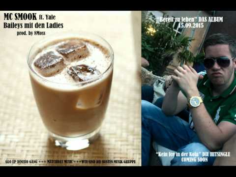 MC Smook ft. Yale - Baileys mit den Ladies (prod. by 8Moss)