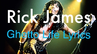 Rick James - Ghetto Life Lyrics