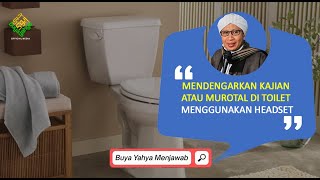 Download lagu Mendengarkan Kajian atau Murotal di Toilet Menggunakan Headset | Buya Yahya Menjawab mp3