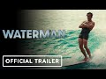Waterman - Official Trailer (2022) Jason Mamoa, Kelly Slater | Duke Paoa Kahanamoku Documentary