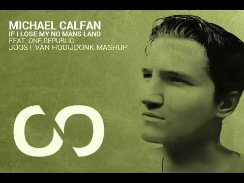 Michael Calfan Feat. One Republic - If I Lose My No Mans Land (Joost van Hooijdonk Mashup)
